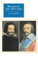 J. H. Elliott - Richelieu and Olivares - 9780521406741 - V9780521406741