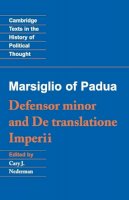 Marsiglio Of Padua (Edited By Cary J. Nederman) - Marsiglio of Padua: ´Defensor minor´ and ´De translatione imperii´ - 9780521408462 - KSG0033297