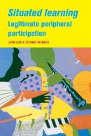 Jean Lave - Situated Learning: Legitimate Peripheral Participation - 9780521423748 - V9780521423748