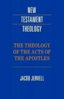 Jacob Jervell - The Theology of the Acts of the Apostles - 9780521424479 - V9780521424479