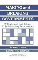 Edited By Michael La - Making and Breaking Governments: Cabinets and Legislatures in Parliamentary Democracies - 9780521432450 - V9780521432450