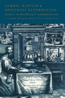 Michael Leslie & Timothy Raylor) (Edited By Mark Greengrass - Samuel Hartlib and Universal Reformation: Studies in Intellectual Communication - 9780521452526 - KSG0034801