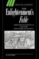 E. J. Hundert - The Enlightenment´s Fable: Bernard Mandeville and the Discovery of Society - 9780521460828 - KSG0032435