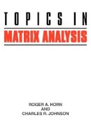 Roger A. Horn - Topics in Matrix Analysis - 9780521467131 - V9780521467131