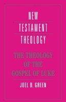 Professor Joel B. Green - The Theology of the Gospel of Luke - 9780521469326 - V9780521469326