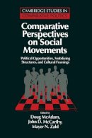 Doug (Ed) McAdam - Comparative Perspectives on Social Movements: Political Opportunities, Mobilizing Structures, and Cultural Framings - 9780521485166 - V9780521485166