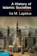 Ira M. Lapidus - A History of Islamic Societies - 9780521514309 - V9780521514309