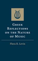 Flora R. Levin - Greek Reflections on the Nature of Music - 9780521518901 - KSG0034562