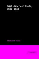 Thomas M. Truxes - Irish-American Trade, 1660–1783 - 9780521526166 - V9780521526166