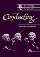 J A (Ed) Bowen - The Cambridge Companion to Conducting - 9780521527910 - V9780521527910