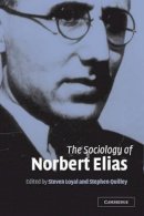 Steven Loyal - The Sociology of Norbert Elias - 9780521535090 - V9780521535090