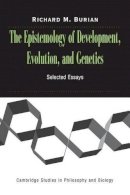 Richard Burian - The Epistemology of Development, Evolution, and Genetics - 9780521545280 - KSG0034783