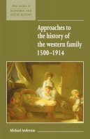 Michael Anderson - Approaches to the History of the Western Family 1500–1914 - 9780521557931 - V9780521557931