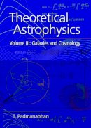 T. Padmanabhan - Theoretical Astrophysics: Volume 3, Galaxies and Cosmology - 9780521562423 - V9780521562423