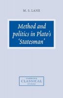 M. S. Lane - Method and Politics in Plato´s Statesman - 9780521582292 - KSG0033368