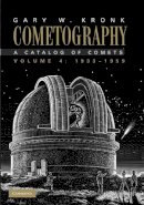 Gary W. Kronk - Cometography: Volume 4, 1933–1959: A Catalog of Comets - 9780521585071 - V9780521585071
