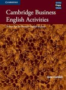 Jane Cordell - Cambridge Business English Activities: Serious Fun for Business English Students - 9780521587341 - V9780521587341