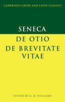 Seneca - Cambridge Greek and Latin Classics: Seneca: De otio; De brevitate vitae - 9780521588065 - V9780521588065