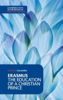 Erasmus - Erasmus: The Education of a Christian Prince with the Panegyric for Archduke Philip of Austria - 9780521588119 - V9780521588119