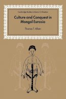 Thomas T. Allsen - Culture and Conquest in Mongol Eurasia - 9780521602709 - V9780521602709