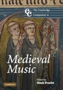 Mark (Ed) Everist - The Cambridge Companion to Medieval Music - 9780521608619 - V9780521608619