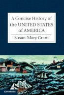 Susan-Mary Grant - A Concise History of the United States of America - 9780521612791 - V9780521612791