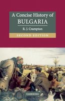 R. J. Crampton - A Concise History of Bulgaria - 9780521616379 - V9780521616379