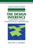  - The Design Inference: Eliminating Chance through Small Probabilities - 9780521623872 - KSG0032675