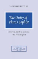 Noburu Notomi - The Unity of Plato´s Sophist: Between the Sophist and the Philosopher - 9780521632591 - KSG0033392