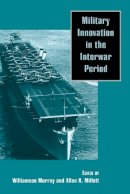 Williamson Murray - Military Innovation in the Interwar Period - 9780521637602 - V9780521637602