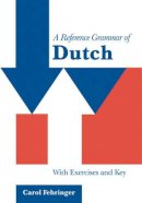 Carol Fehringer - A Reference Grammar of Dutch: With Exercises and Key - 9780521645218 - KSG0032070