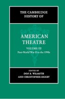 Edited By Don B. Wil - The Cambridge History of American Theatre - 9780521669597 - V9780521669597