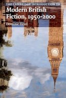 Dominic Head - The Cambridge Introduction to Modern British Fiction, 1950–2000 - 9780521669665 - V9780521669665
