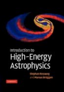 Marcus Bruggen - Introduction to High-energy Astrophysics - 9780521674423 - V9780521674423