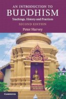 Peter Harvey - An Introduction to Buddhism: Teachings, History and Practices - 9780521676748 - V9780521676748