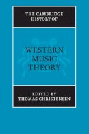 Thomas Christensen - The Cambridge History of Western Music Theory - 9780521686983 - V9780521686983