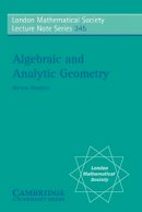 Amnon Neeman - Algebraic and Analytic Geometry - 9780521709835 - V9780521709835