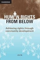 Jim Ife - Human Rights from Below: Achieving Rights Through Community Development - 9780521711081 - V9780521711081