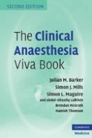 Julian M. Barker - The Clinical Anaesthesia Viva Book - 9780521720182 - V9780521720182