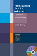 Martin Hewings - Pronunciation Practice Activities Book and Audio CD Pack: A Resource Book for Teaching English Pronunciation (Cambridge Handbooks for Language Teachers) - 9780521754576 - V9780521754576