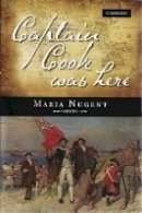 Maria Nugent - Captain Cook Was Here - 9780521762403 - V9780521762403
