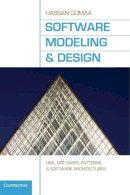 Hassan Gomaa - Software Modeling and Design: UML, Use Cases, Patterns, and Software Architectures - 9780521764148 - V9780521764148