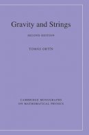 Tomás Ortín - Gravity and Strings (Cambridge Monographs on Mathematical Physics) - 9780521768139 - V9780521768139