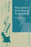 Dale S. Wright - Philosophical Meditations on Zen Buddhism - 9780521789844 - KSG0034750