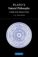 Thomas Kjeller Johansen - Plato´s Natural Philosophy: A Study of the Timaeus-Critias - 9780521790673 - KSG0034501