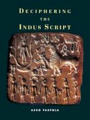 Asko Parpola - Deciphering the Indus Script - 9780521795661 - V9780521795661