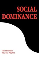 Jim Sidanius - Social Dominance: An Intergroup Theory of Social Hierarchy and Oppression - 9780521805407 - V9780521805407