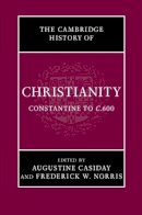 Edited By Augustine - The Cambridge History of Christianity: Volume 2, Constantine to c.600 - 9780521812443 - V9780521812443