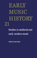 Edited By Iain Fenlo - Early Music History: Volume 21: Studies in Medieval and Early Modern Music - 9780521818872 - V9780521818872