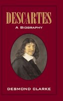 Desmond M. Clarke - Descartes: A Biography - 9780521823012 - KSG0033945